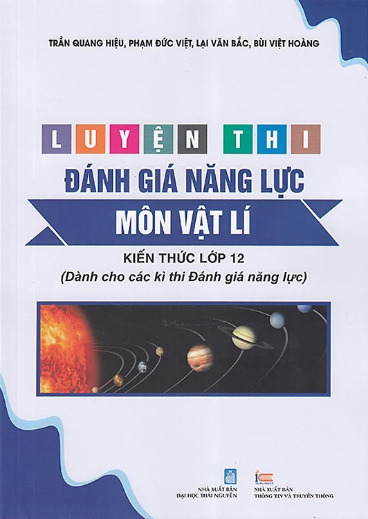 Luyện Thi Đánh Giá Năng Lực - Môn Vật Lí - Kiến Thức Lớp 12 (Dành Cho Các Kì Thi Đánh Giá Năng Lực) - Ảnh 2