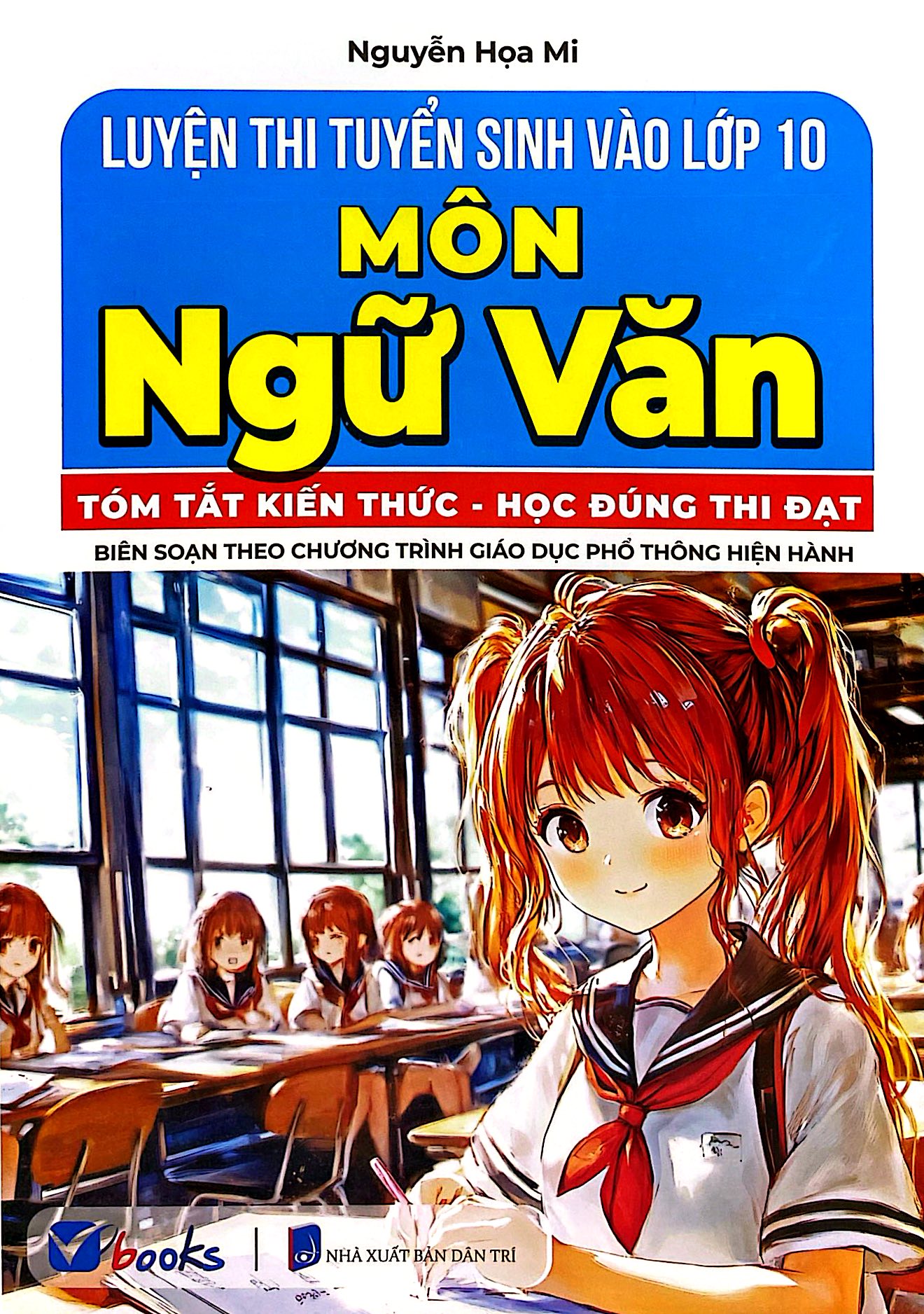 Luyện Thi Tuyển Sinh Vào Lớp 10 Môn Ngữ Văn - Tóm Tắt Kiến Thức-Học Đúng Thi Đạt - Ảnh 2