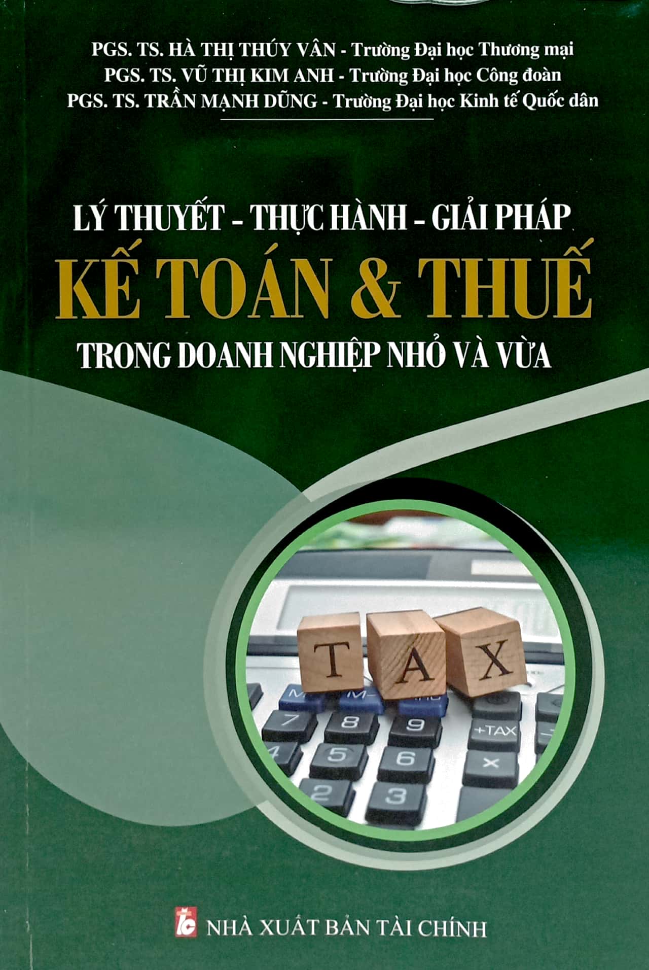 lý thuyết - thực hành - giải pháp kế toán & thuế trong doanh nghiệp nhỏ và vừa - Ảnh 2