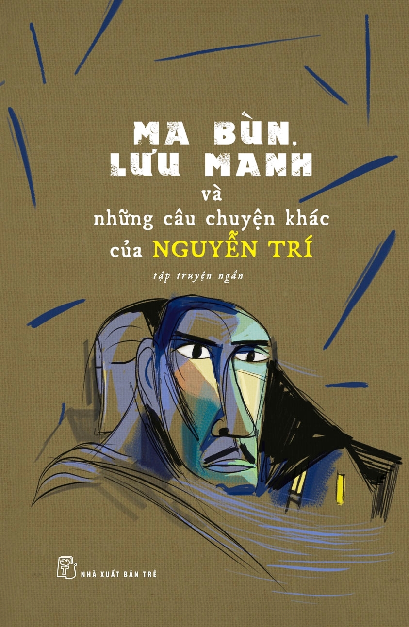 ma bùn, lưu manh và những câu chuyện khác của nguyễn trí - Ảnh 2