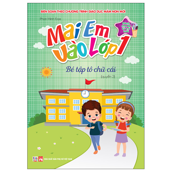 Mai Em Vào Lớp 1 - Dành Cho Bé Từ 4-5 Tuổi - Bé Tập Tô Chữ Cái - Quyển 2