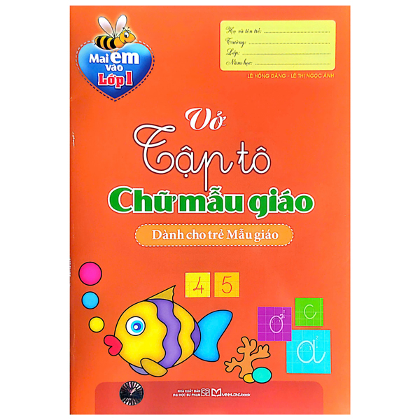 mai em vào lớp 1 - vở tập tô chữ mẫu giáo (dành cho trẻ 5-6 tuổi) (tái bản 2024)