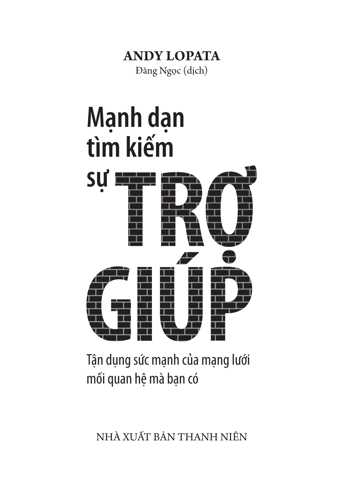 mạnh dạn tìm kiếm sự trợ giúp - tận dụng sức mạnh của mạng lưới mối quan hệ mà bạn có - Ảnh 4