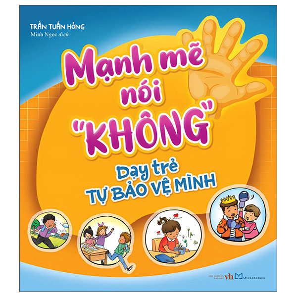 Mạnh Mẽ Nói "Không" Dạy Trẻ Tự Bảo Vệ Mình