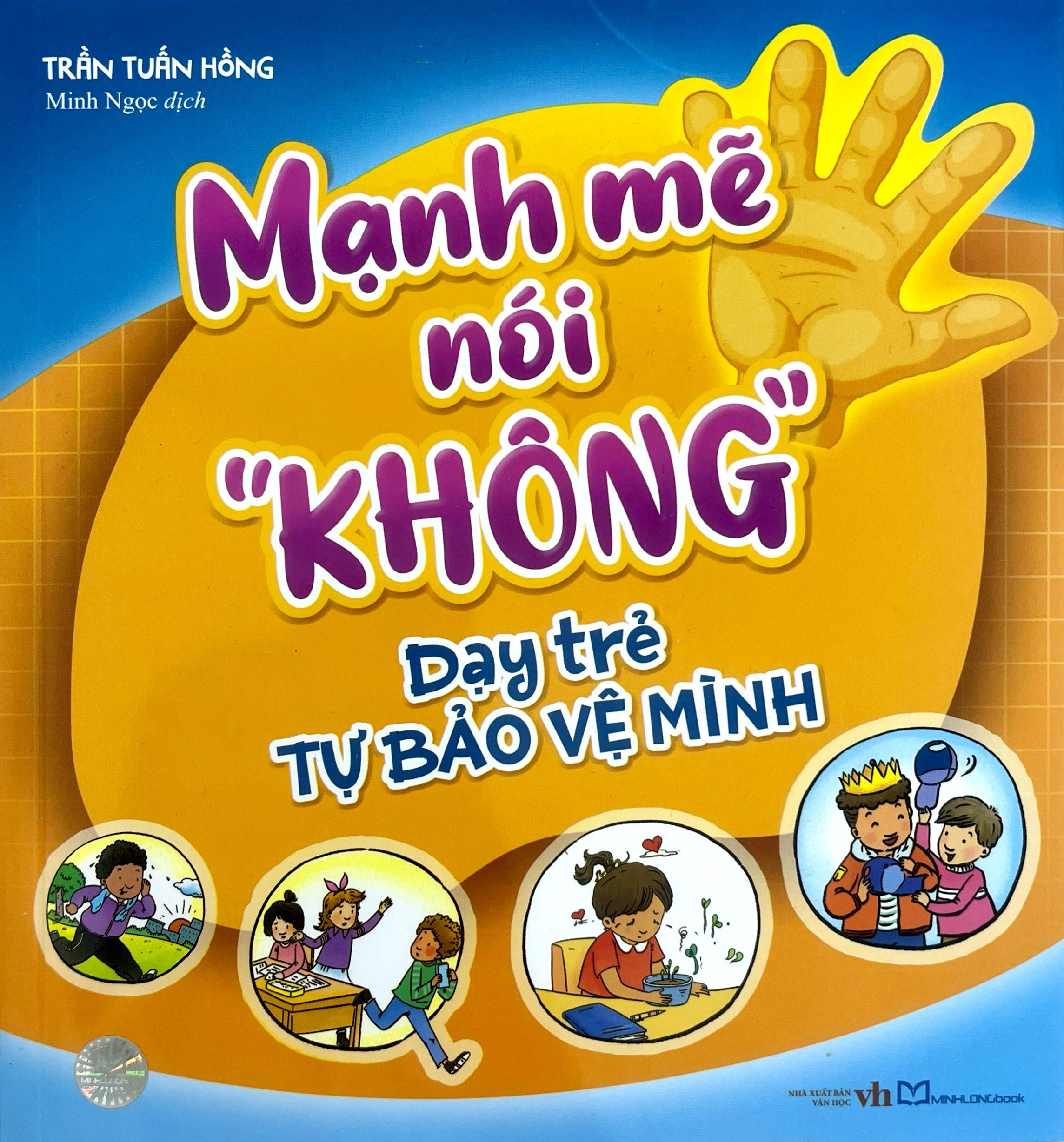 Mạnh Mẽ Nói "Không" Dạy Trẻ Tự Bảo Vệ Mình - Ảnh 2
