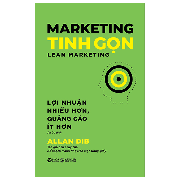 Marketing Tinh Gọn - Lean Marketing - Lợi Nhuận Nhiều Hơn, Quảng Cáo Ít Hơn
