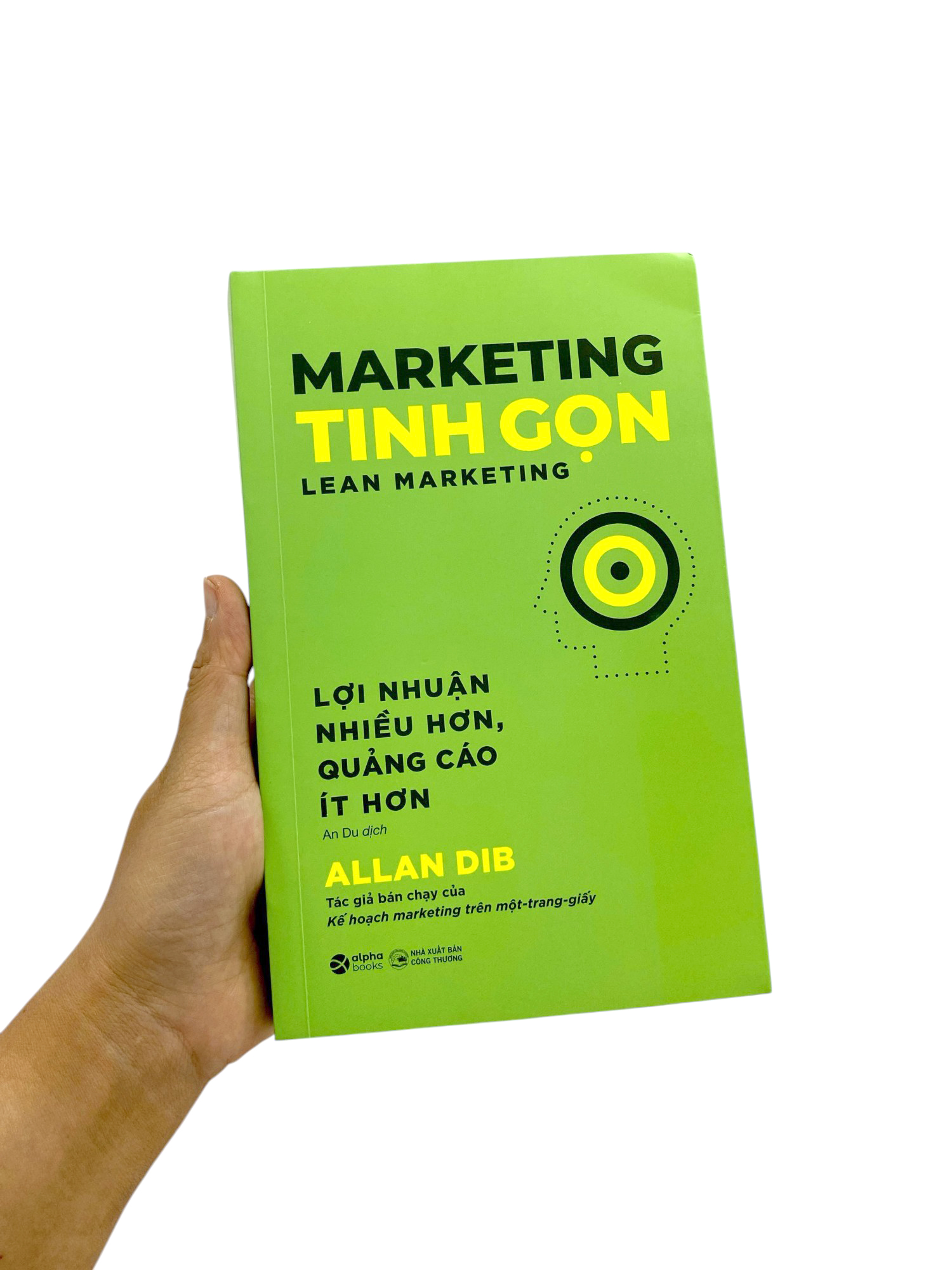 Marketing Tinh Gọn - Lean Marketing - Lợi Nhuận Nhiều Hơn, Quảng Cáo Ít Hơn - Ảnh 10