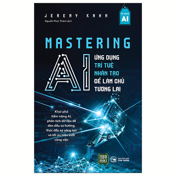 Mastering AI - Ứng Dụng Trí Tuệ Nhân Tạo Để Làm Chủ Tương Lai