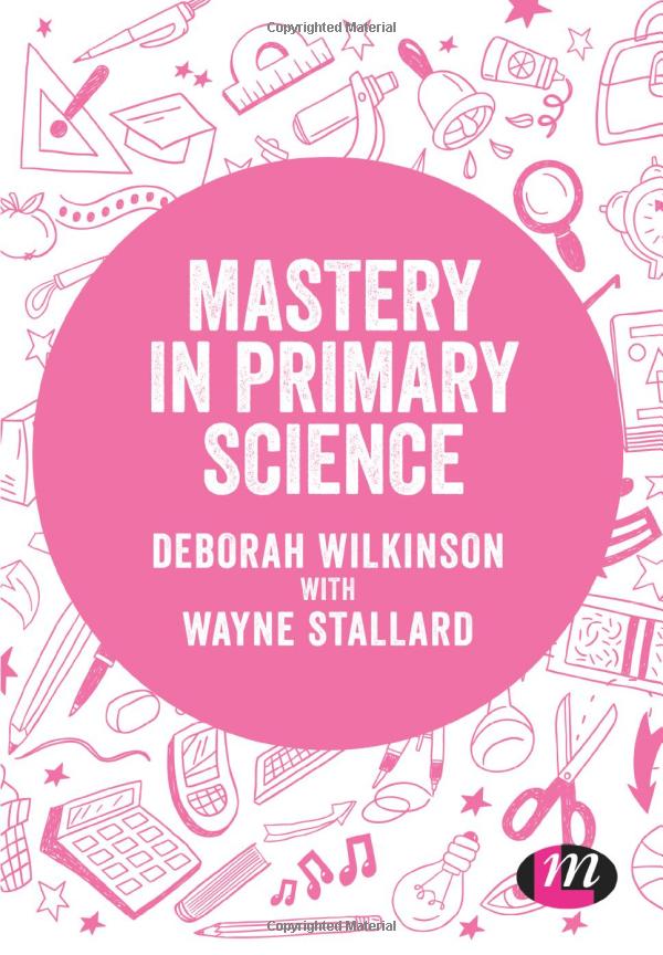 mastery in primary science (exploring the primary curriculum) - Ảnh 2