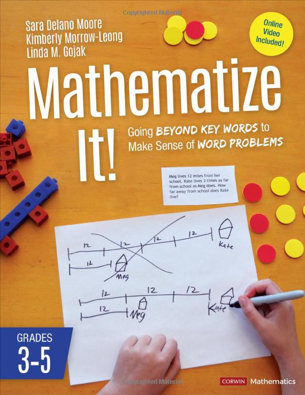 mathematize it!: going beyond key words to make sense of word problems, grades 3-5 (corwin mathematics series) - Ảnh 2