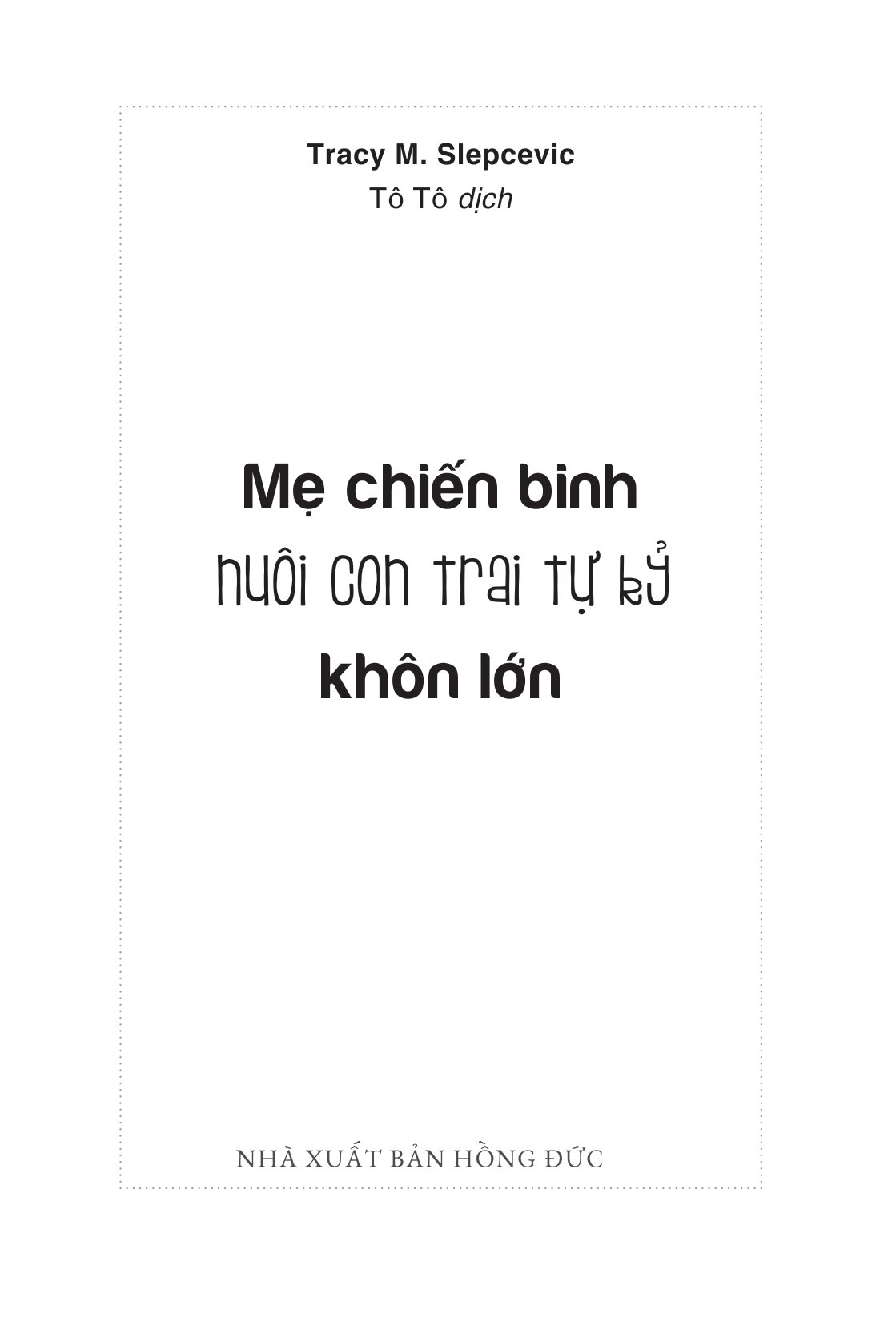 mẹ chiến binh nuôi con trai tự kỷ khôn lớn - Ảnh 4