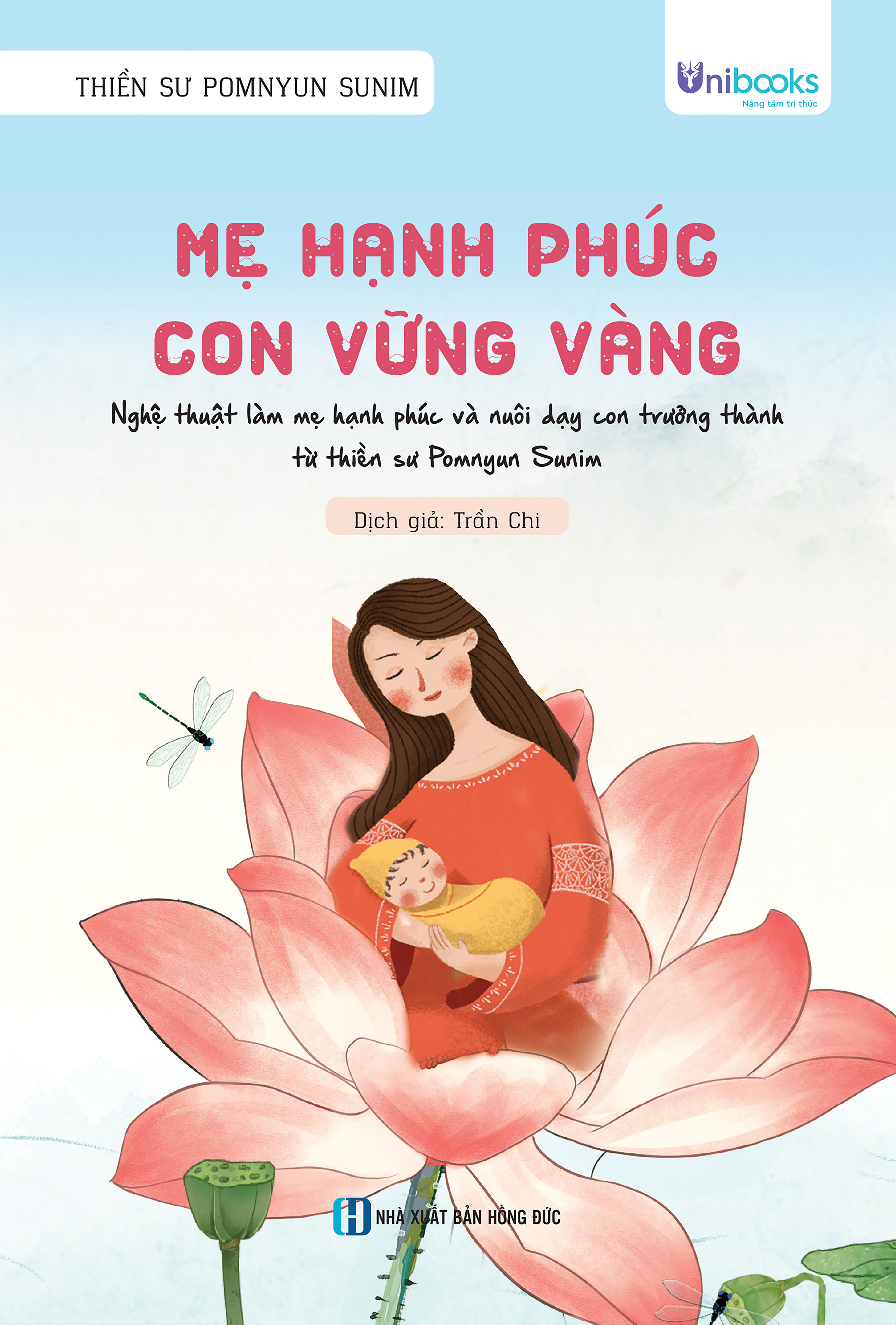 Mẹ Hạnh Phúc - Con Vững Vàng - Nghệ Thuật Làm Mẹ Hạnh Phúc Và Nuôi Dạy Con Trưởng Thành Từ Thiền Sư Pomnyun Sunim - Ảnh 2
