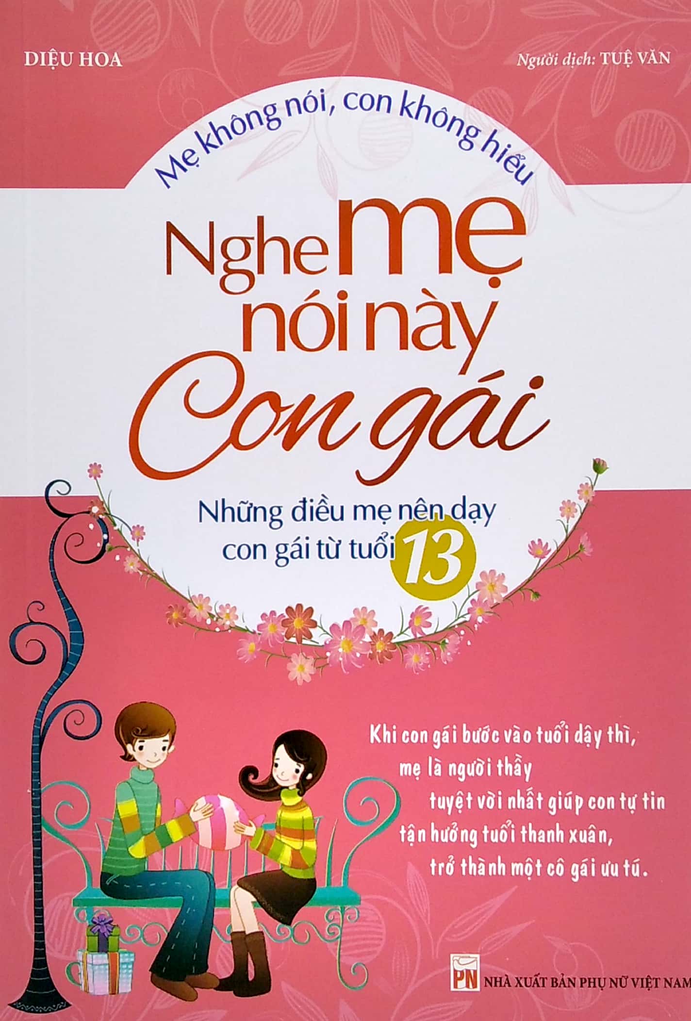 mẹ không nói, con không hiểu - nghe mẹ này con gái - những điều mẹ nên dạy con gái từ tuổi 13 (2022) - Ảnh 2