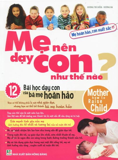 mẹ nên dạy con như thế nào? - Ảnh 2
