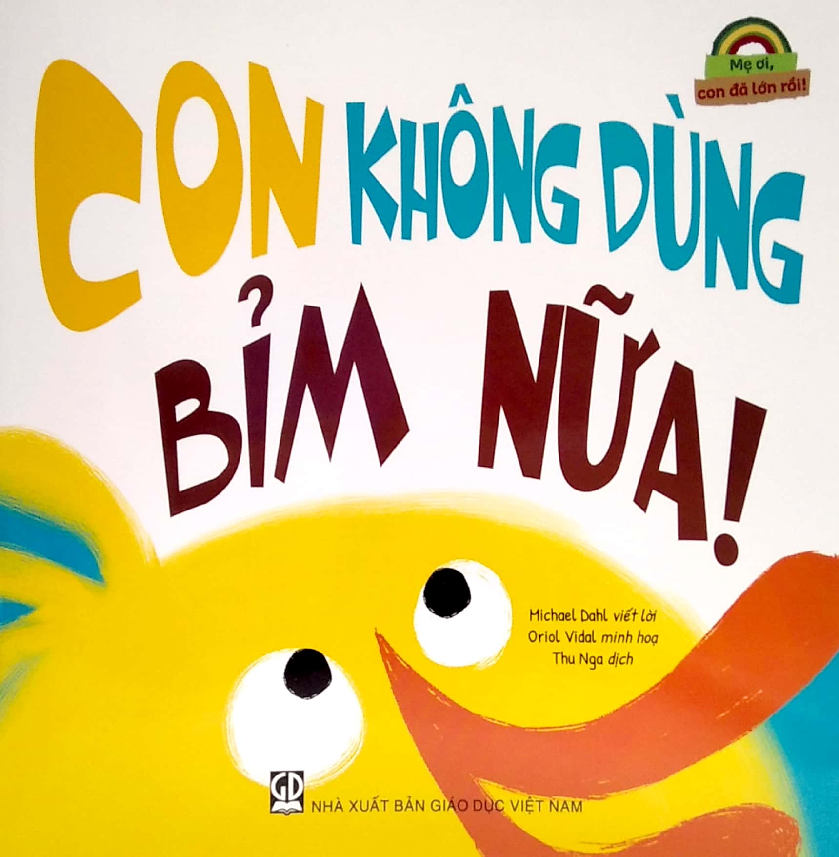 mẹ ơi, con đã lớn rồi! - con không dùng bỉm nữa! - Ảnh 2