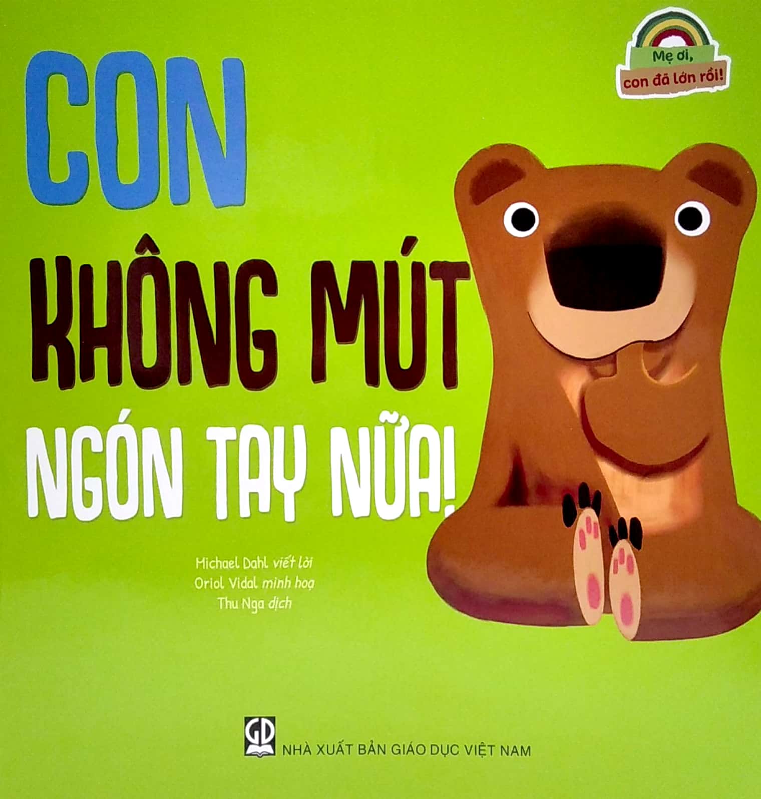 mẹ ơi, con đã lớn rồi! - con không mút ngón tay nữa! - Ảnh 2