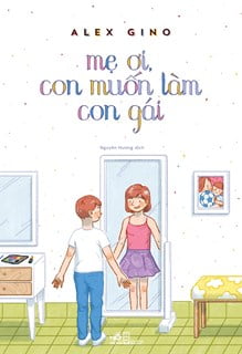 mẹ ơi, con muốn làm con gái - Ảnh 2