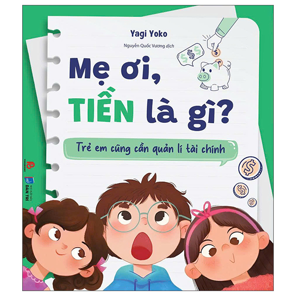 Mẹ Ơi Tiền Là Gì? - Trẻ Em Cũng Cần Quản Lí Tài Chính