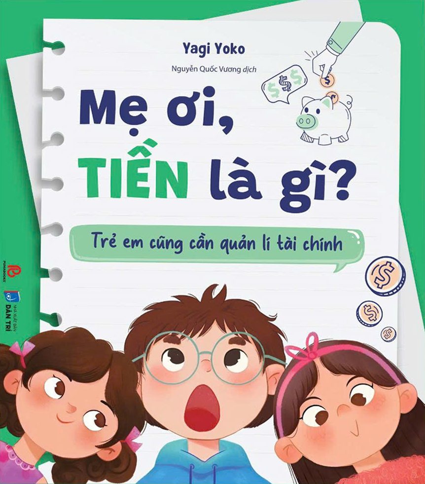 Mẹ Ơi Tiền Là Gì? - Trẻ Em Cũng Cần Quản Lí Tài Chính - Ảnh 2