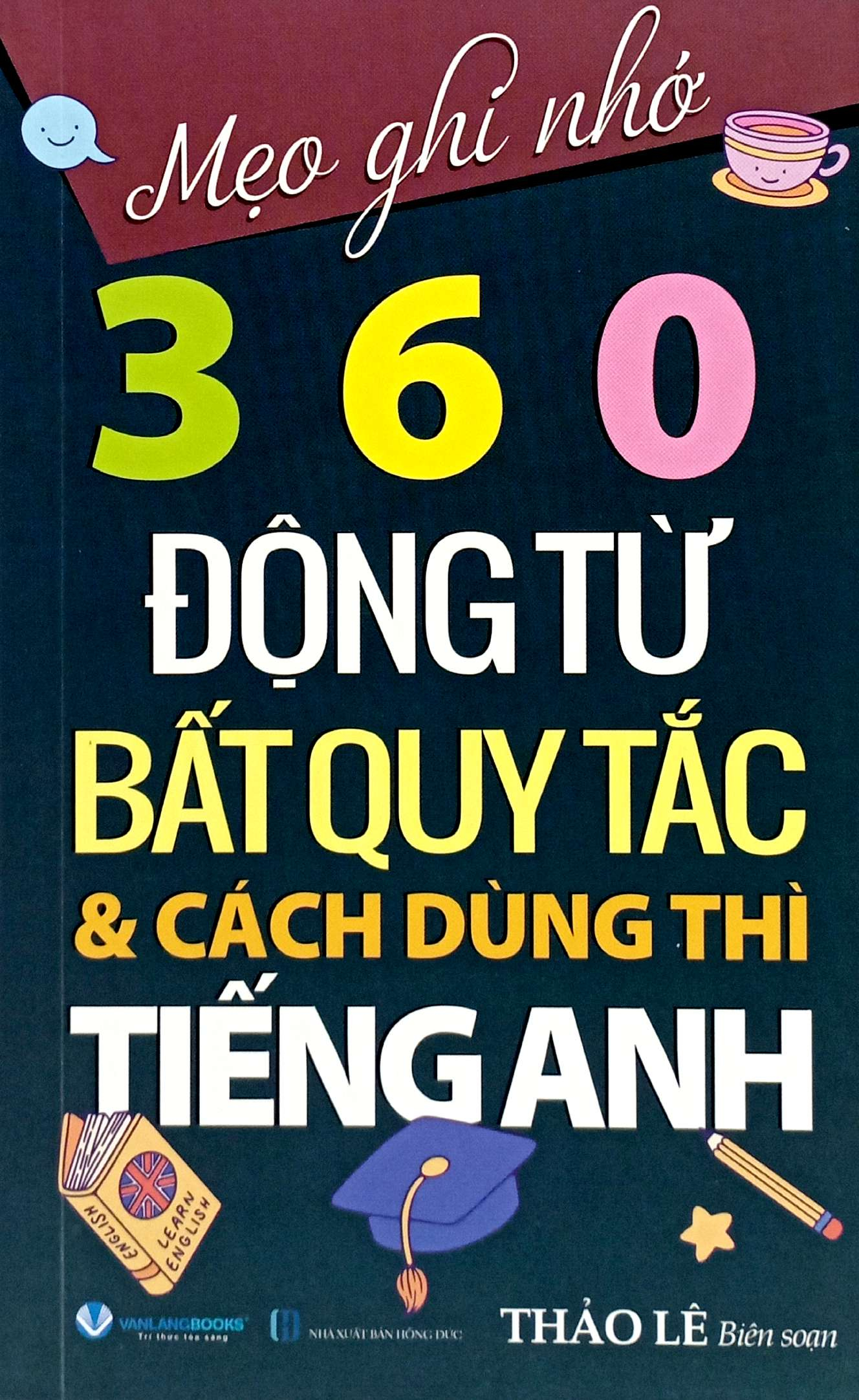 mẹo ghi nhớ 360 động từ bất quy tắc và cách dùng thì tiếng anh (tái bản 2024) - Ảnh 2