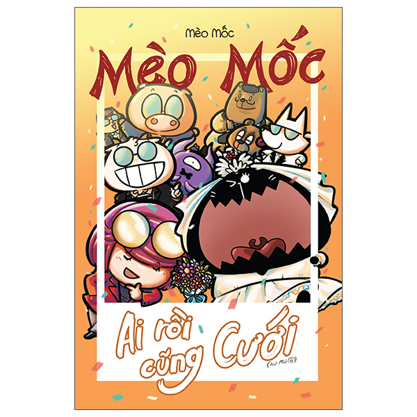 Mèo Mốc - Ai Rồi Cũng Cưới (Trừ Mốc)