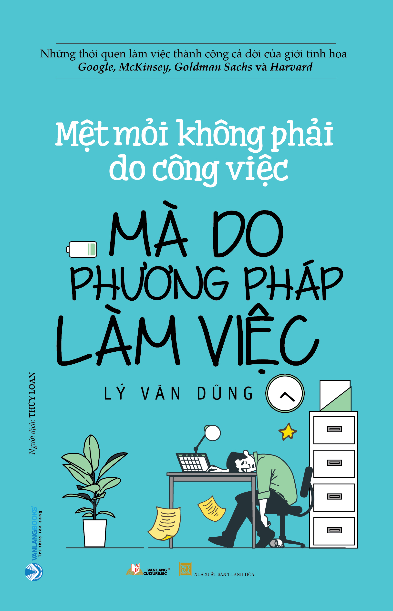 mệt mỏi không phải do công việc mà do phương pháp làm việc - Ảnh 2