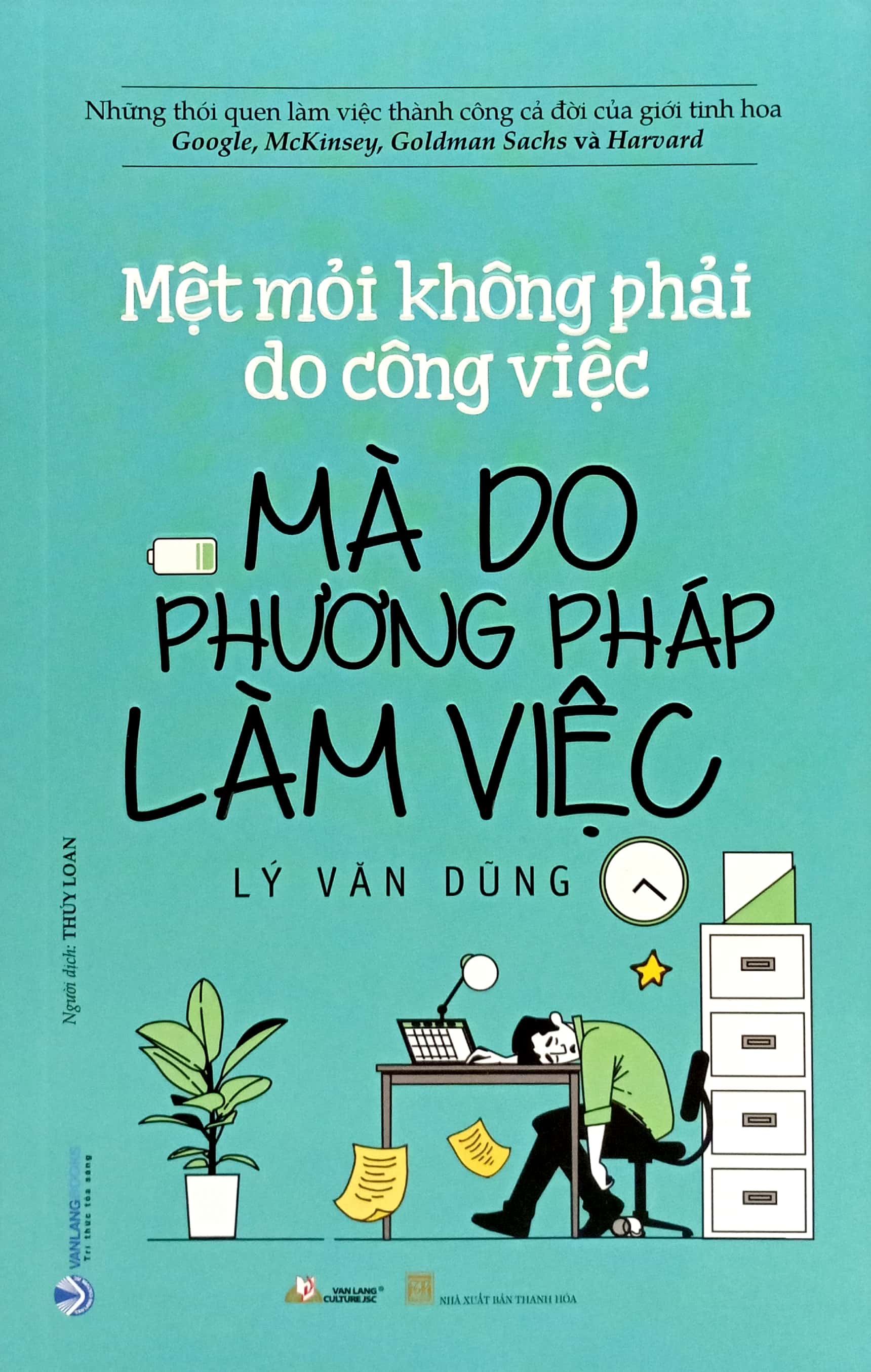 mệt mỏi không phải do công việc mà do phương pháp làm việc - Ảnh 3