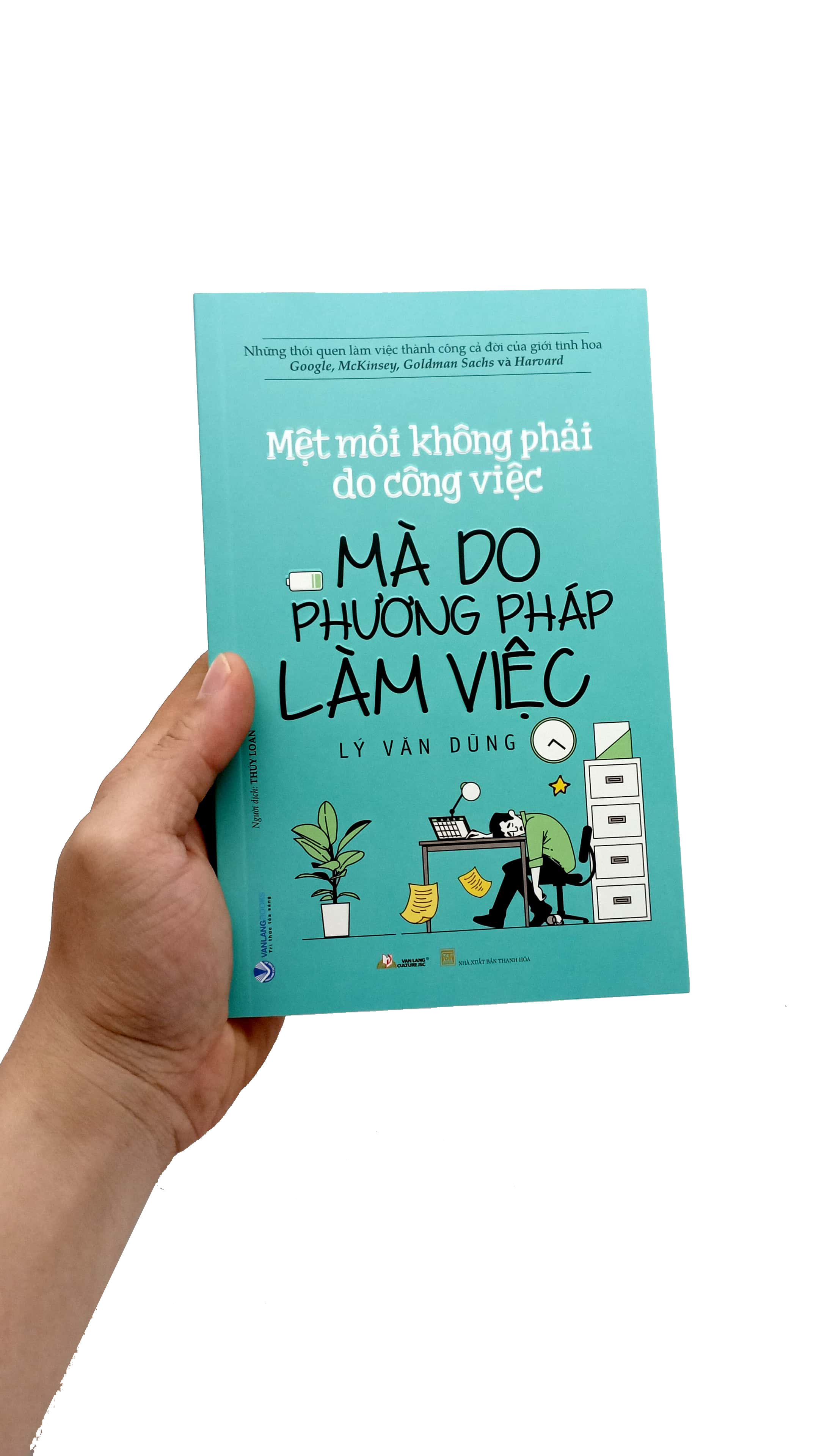 mệt mỏi không phải do công việc mà do phương pháp làm việc - Ảnh 8