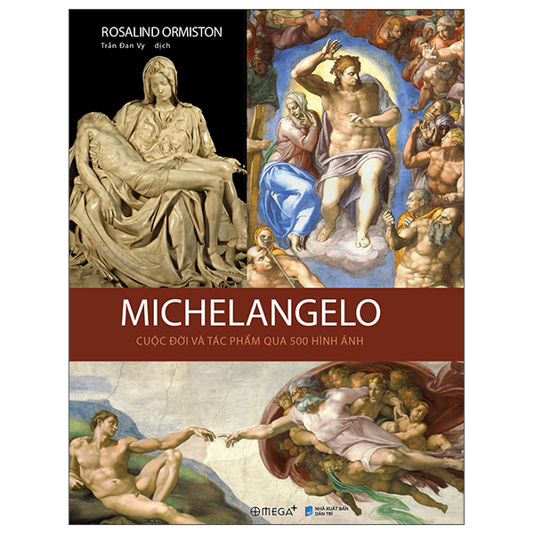 michelangelo - cuộc đời và tác phẩm qua 500 hình ảnh
