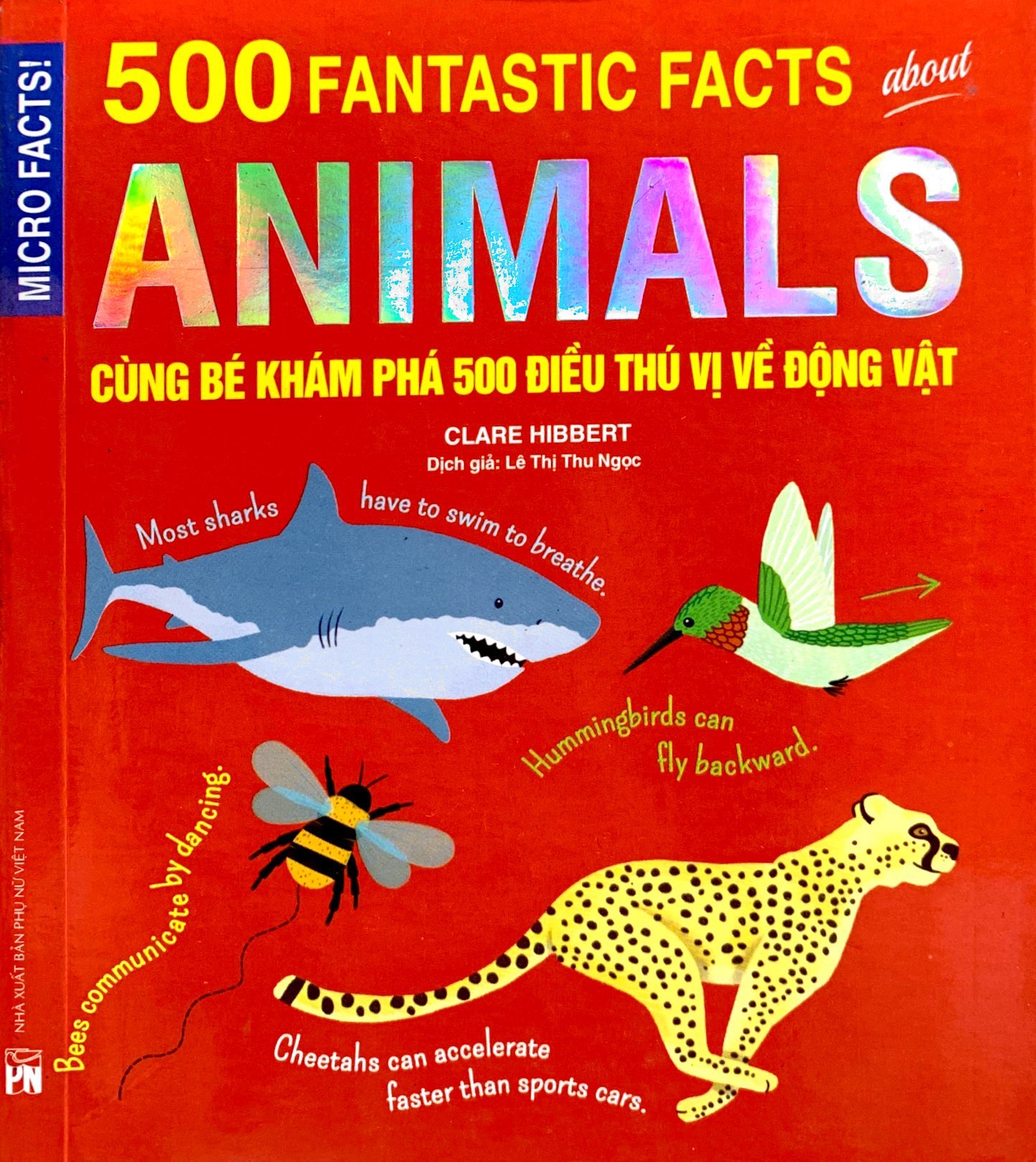 micro facts! 500 fantastic facts about animals - cùng bé khám phá 500 điều thú vị về động vật - Ảnh 2