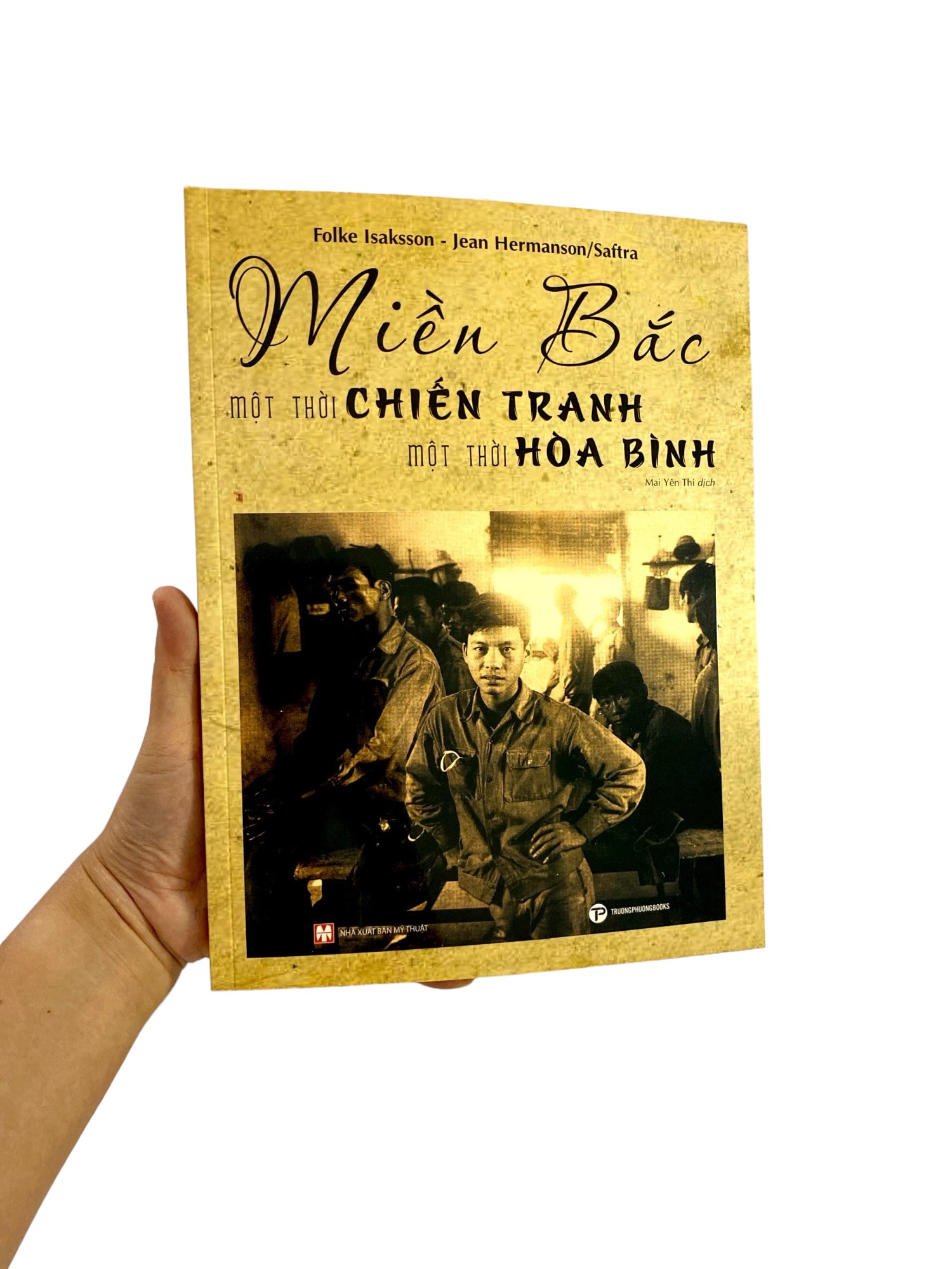 miền bắc - một thời chiến tranh một thời hòa bình - Ảnh 11