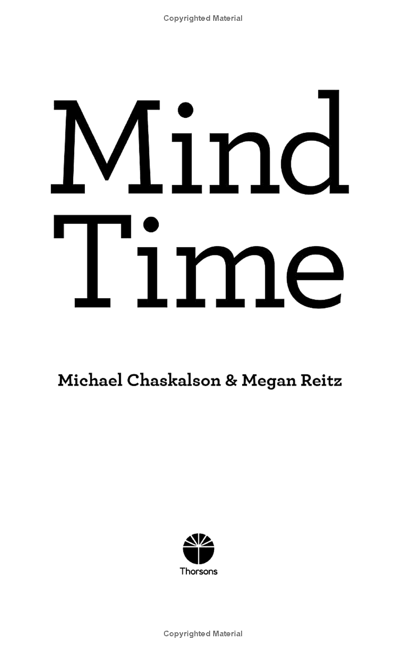 mind time: how ten mindful minutes can enhance your work, health and happiness - Ảnh 3