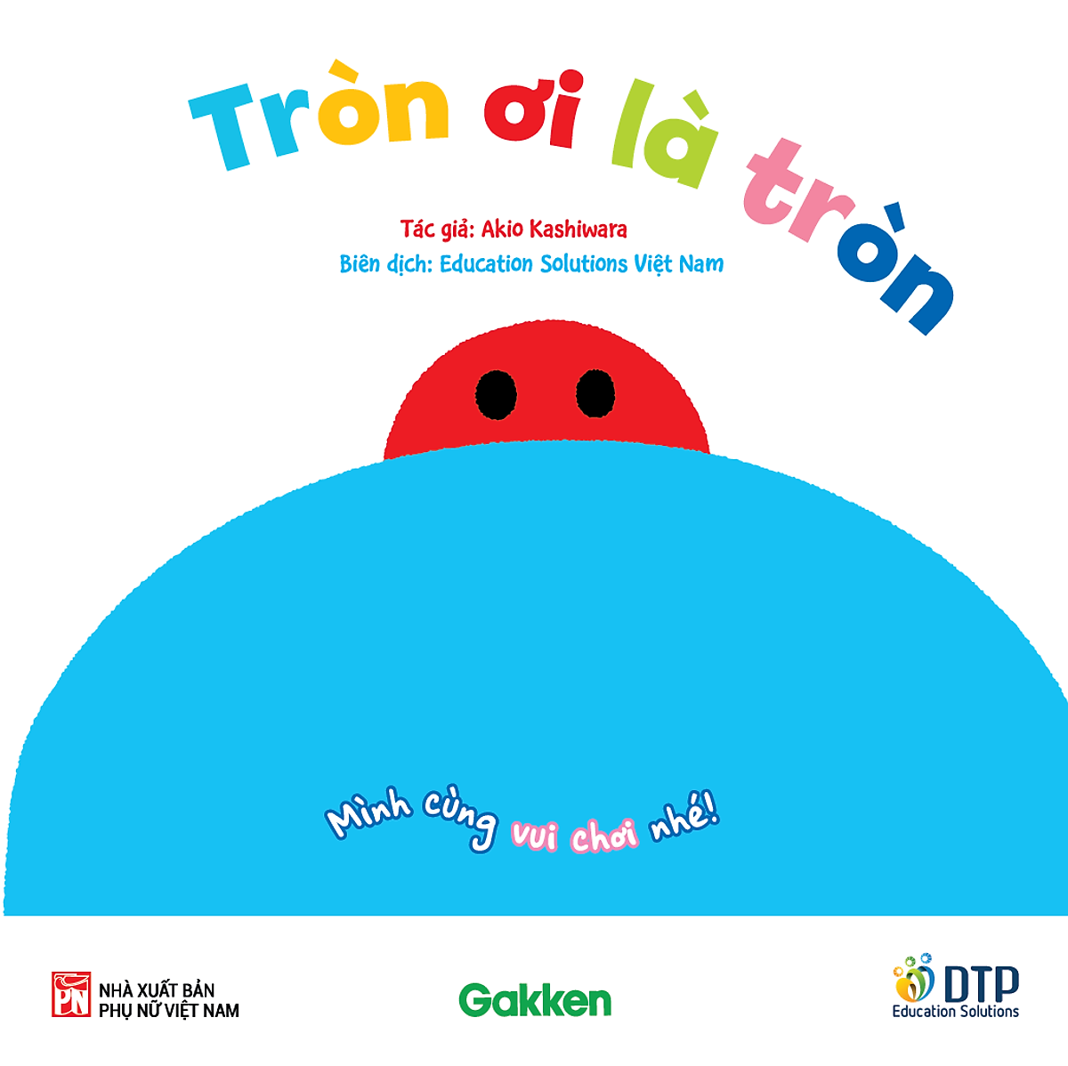 mình cùng vui chơi nhé! - tròn ơi là tròn - Ảnh 2