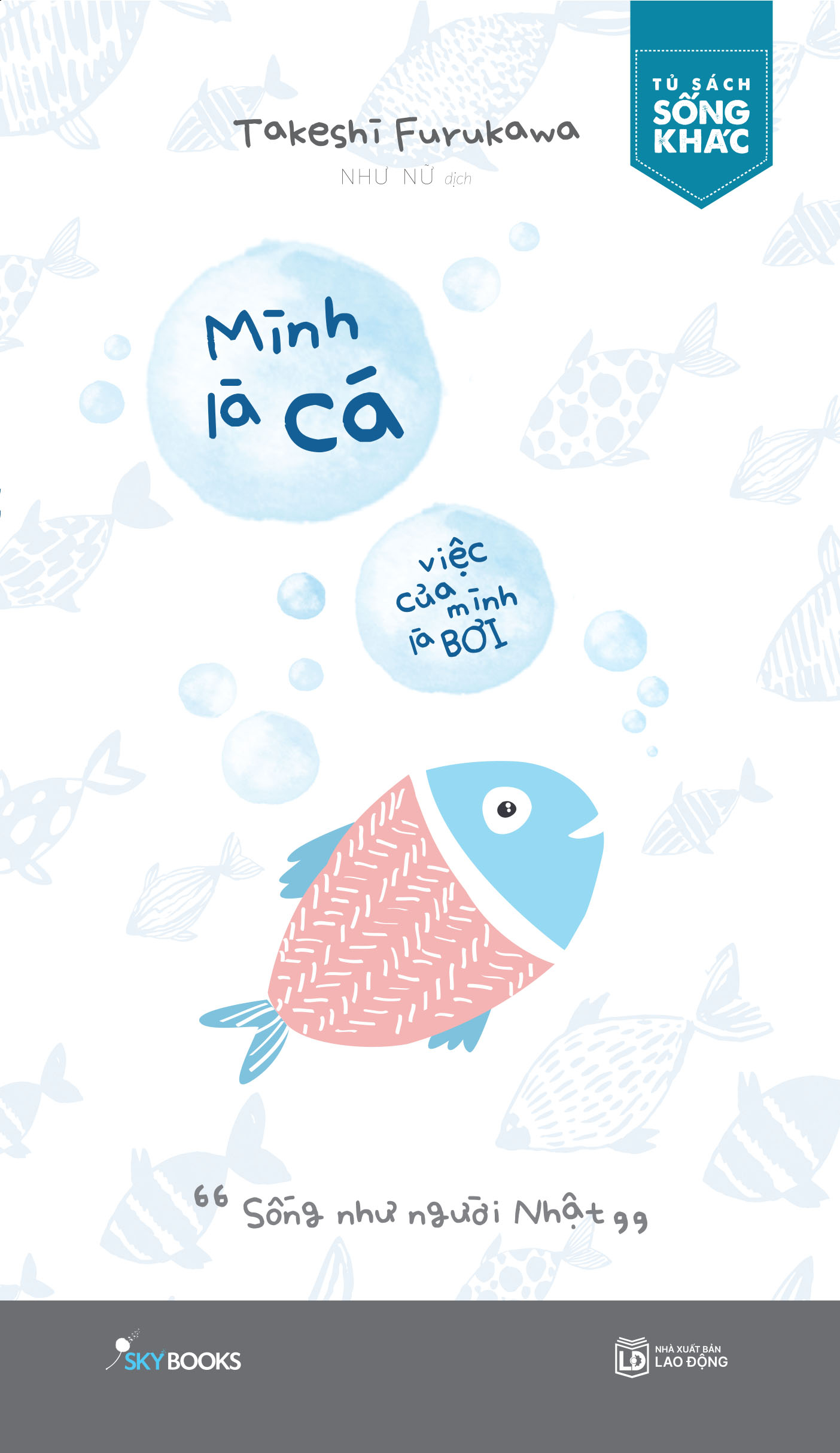 mình là cá, việc của mình là bơi - sống như người nhật (tái bản 2024) - Ảnh 2