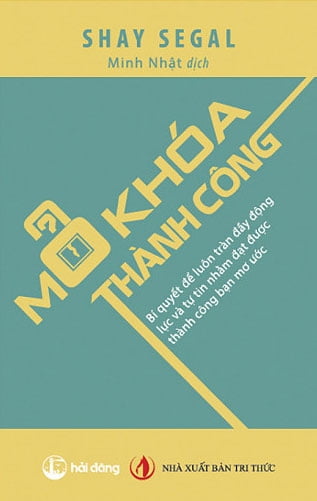 mở khóa thành công - bí quyết để luôn tràn đầy động lực và tự tin nhằm đạt được thành công bạn mơ ước - Ảnh 2