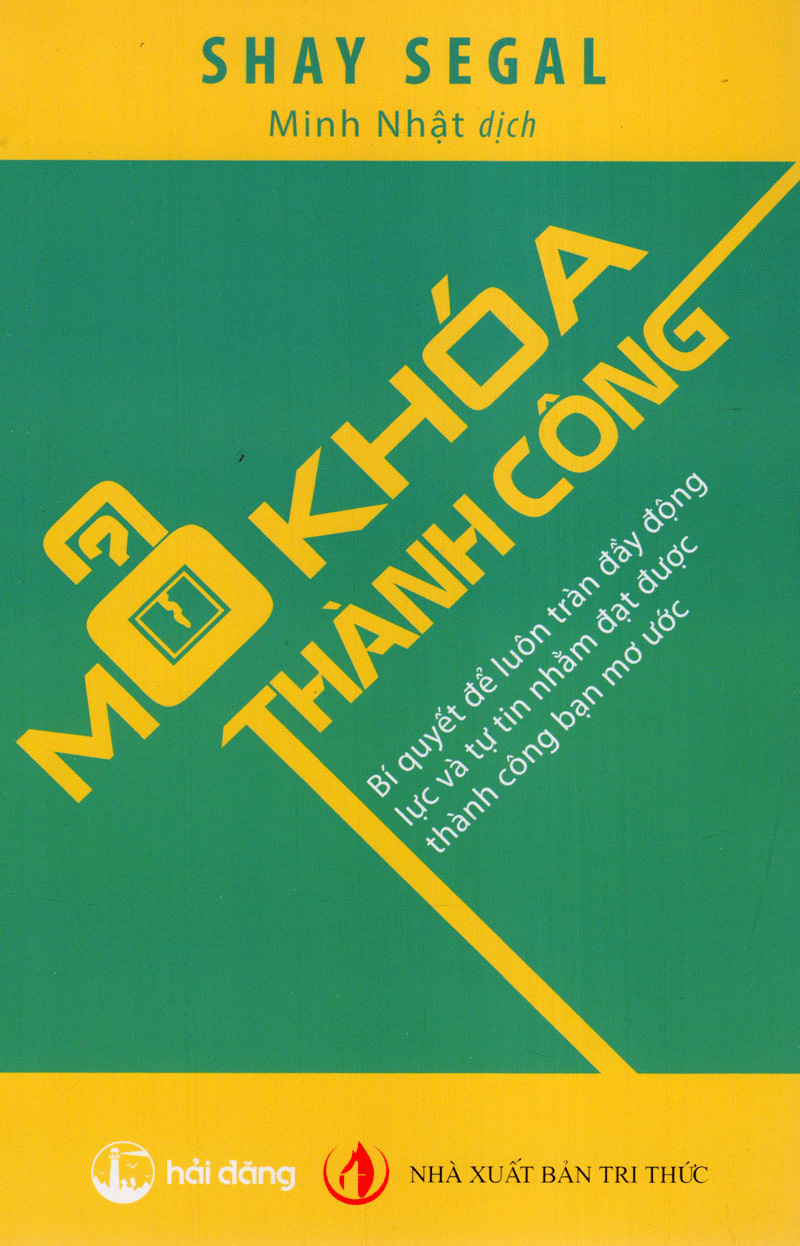 mở khóa thành công - bí quyết để luôn tràn đầy động lực và tự tin nhằm đạt được thành công bạn mơ ước - Ảnh 3