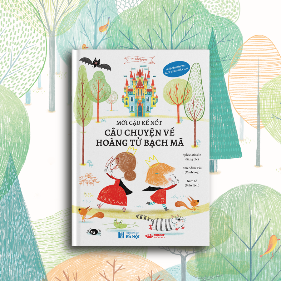 Mời Cậu Kể Nốt Câu Chuyện Về Hoàng Tử Bạch Mã - Bìa Cứng - Ảnh 3