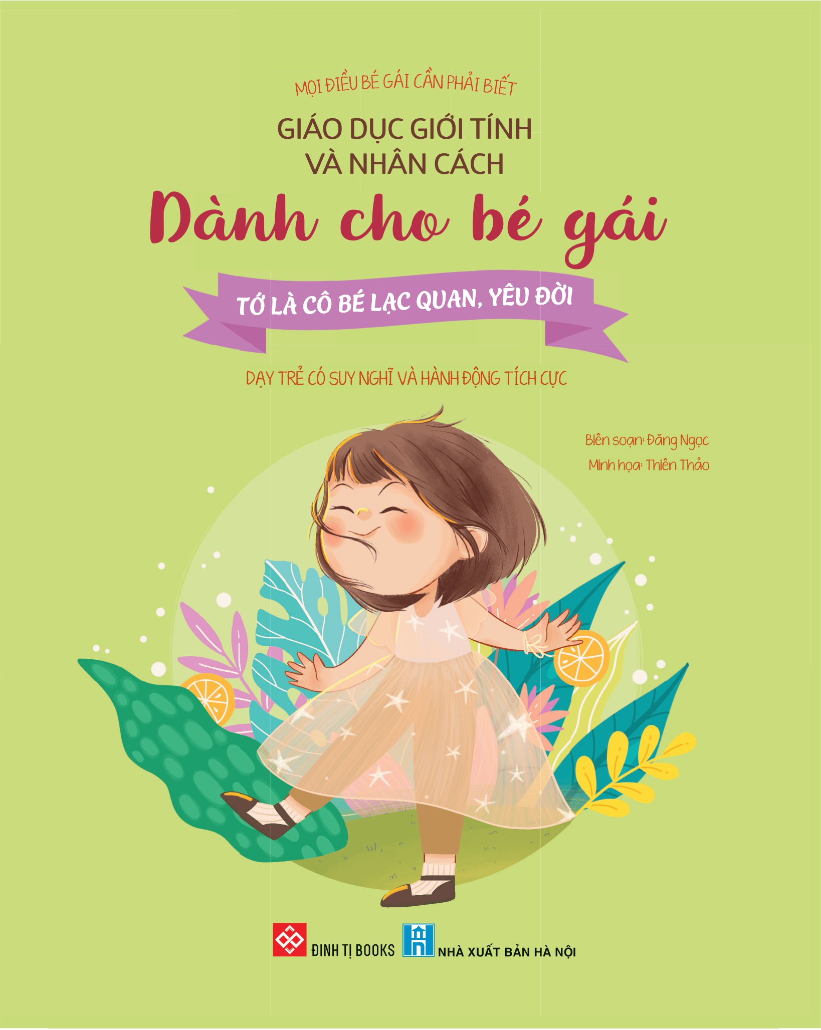 mọi điều bé gái cần phải biết - giáo dục giới tính và nhân cách dành cho bé gái - tớ là cô bé lạc quan, yêu đời - dạy trẻ có suy nghĩ và hành động tích cực - Ảnh 2