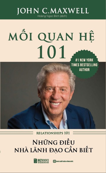 Mối Quan Hệ 101 - Relationships 101 - Những Điều Nhà Lãnh Đạo Cần Biết (Tái Bản 2025) - Ảnh 2