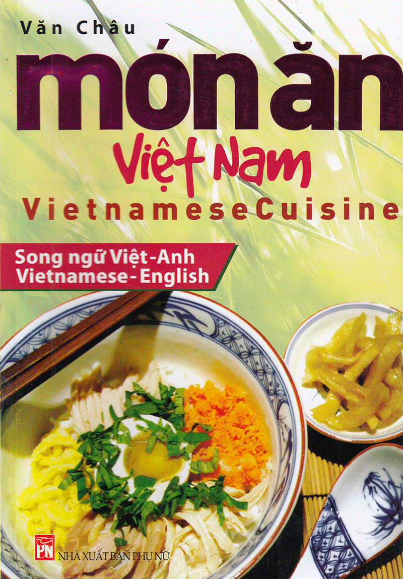 Món Ăn Việt Nam - Vietnamese Cuisine (Song Ngữ Việt-Anh) - Ảnh 2