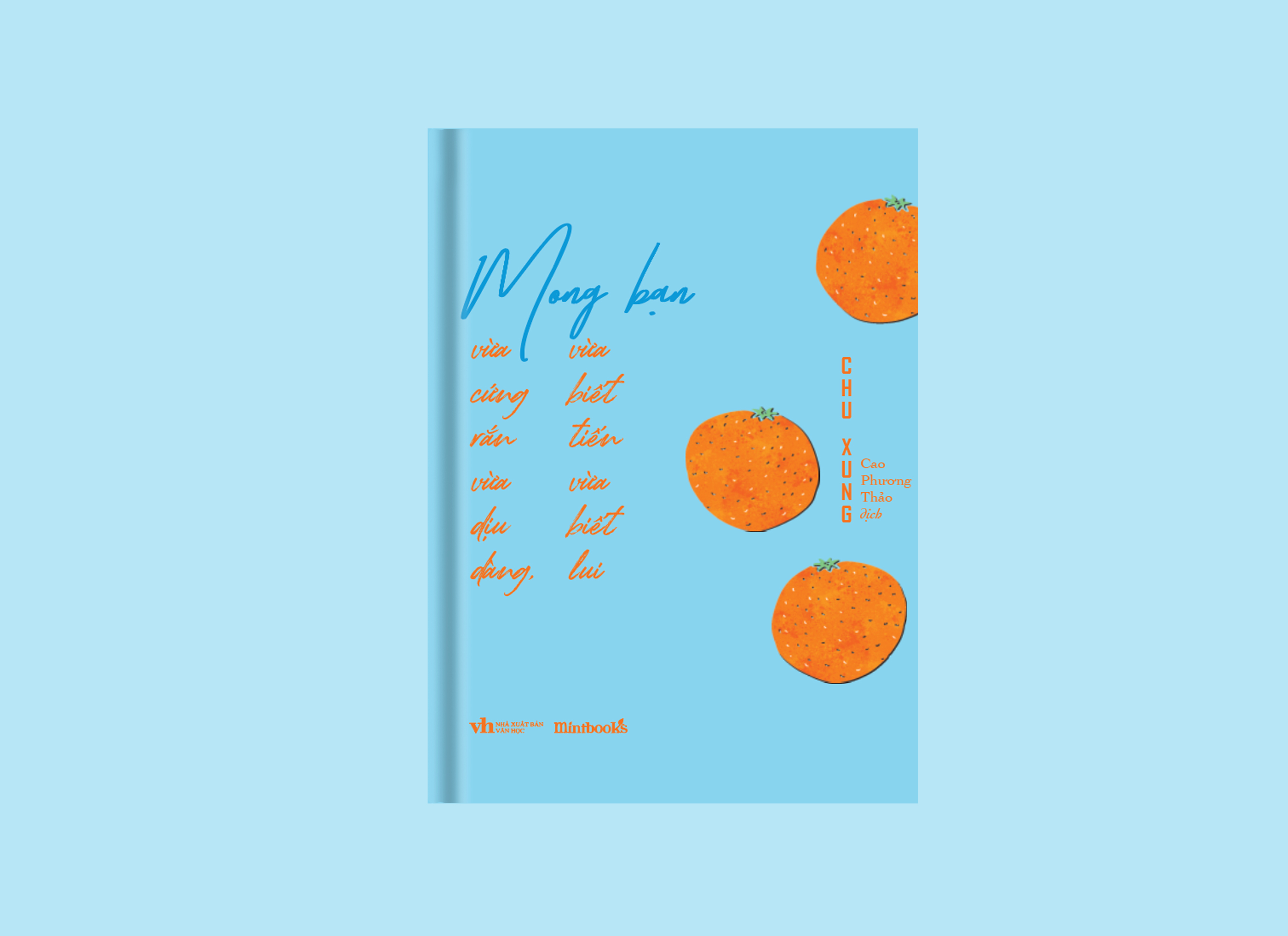 mong bạn vừa cứng rắn vừa dịu dàng, vừa biết tiến vừa biết lui - tặng kèm bookmark hình quả cam 2 mặt bế khuôn - Ảnh 3