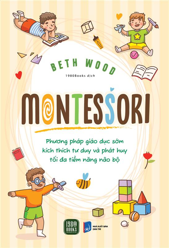 Montessori - Phương Pháp Giáo Dục Kích Thích Sớm Phát Huy Tiềm Năng Của Não Bộ - Ảnh 2