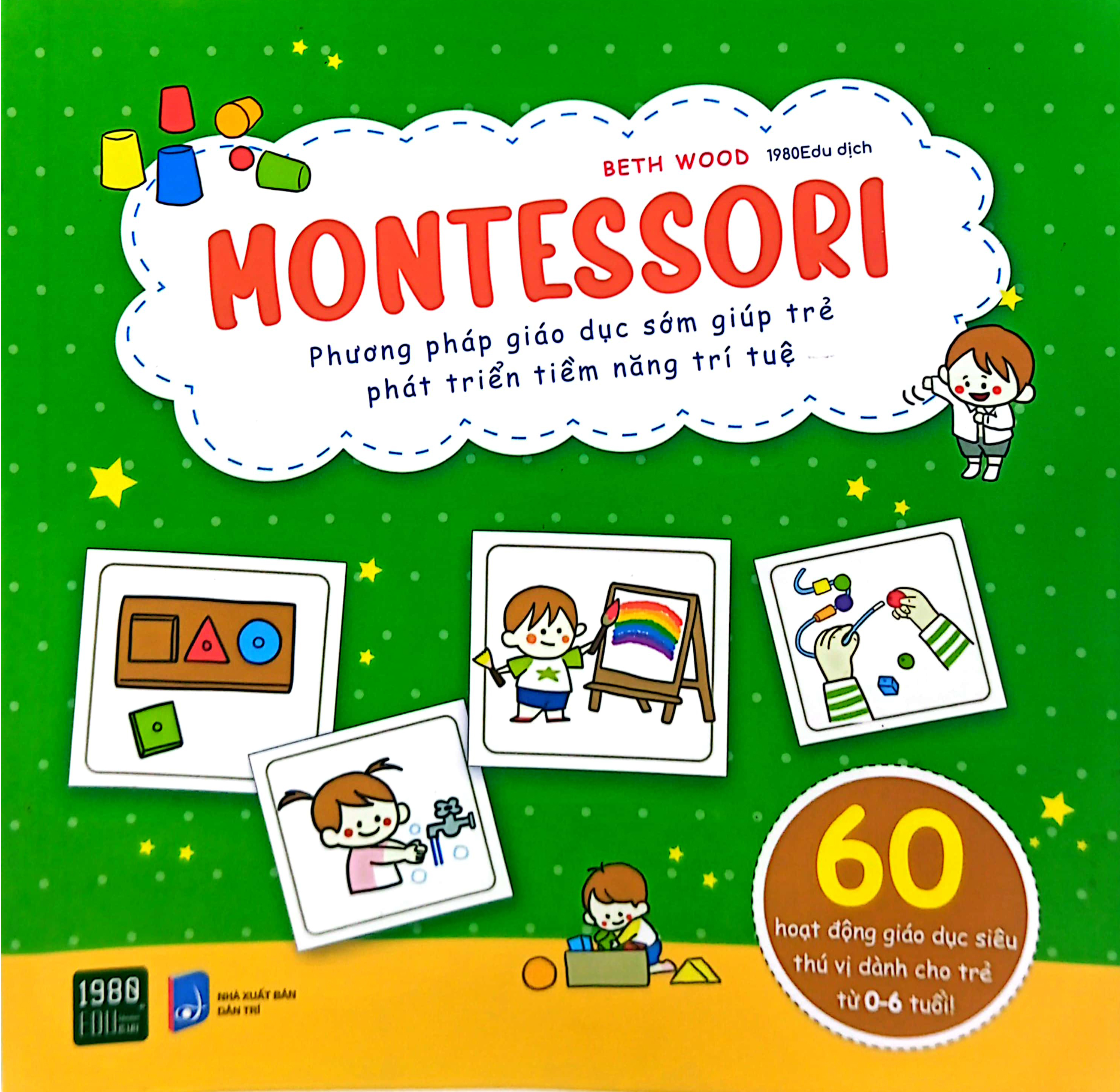 montessori - phương pháp giáo dục sớm giúp trẻ phát triển tiềm năng trí tuệ - Ảnh 2