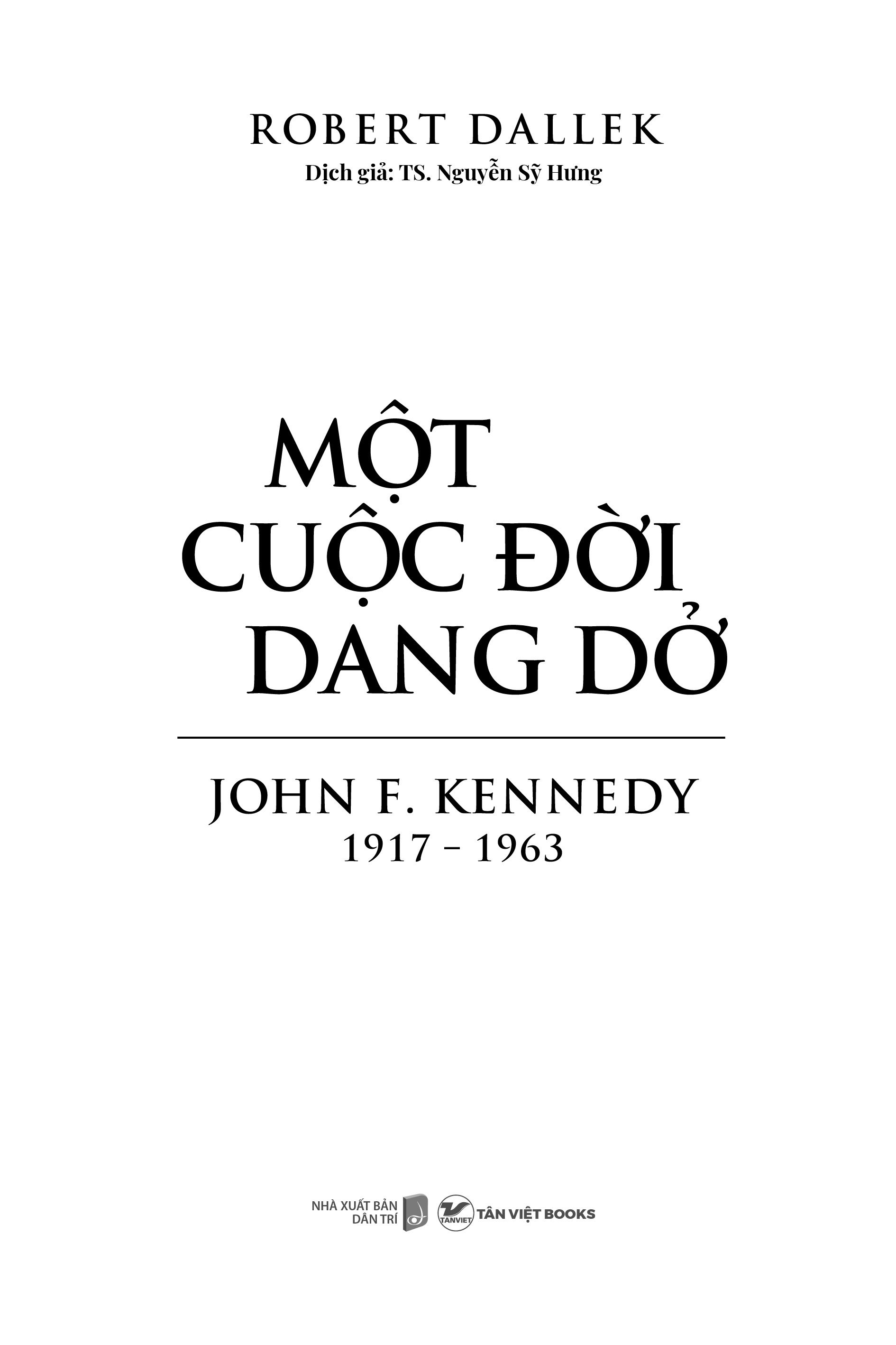 một cuộc đời dang dở - john f. kennedy 1917-1963 - bìa cứng - Ảnh 4