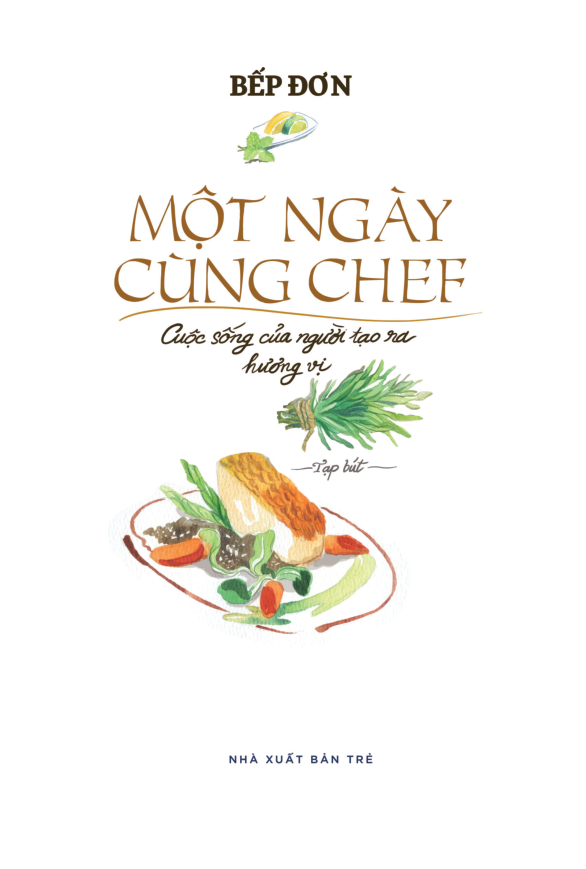 một ngày cùng chef - cuộc sống của người tạo ra hương vị - Ảnh 3