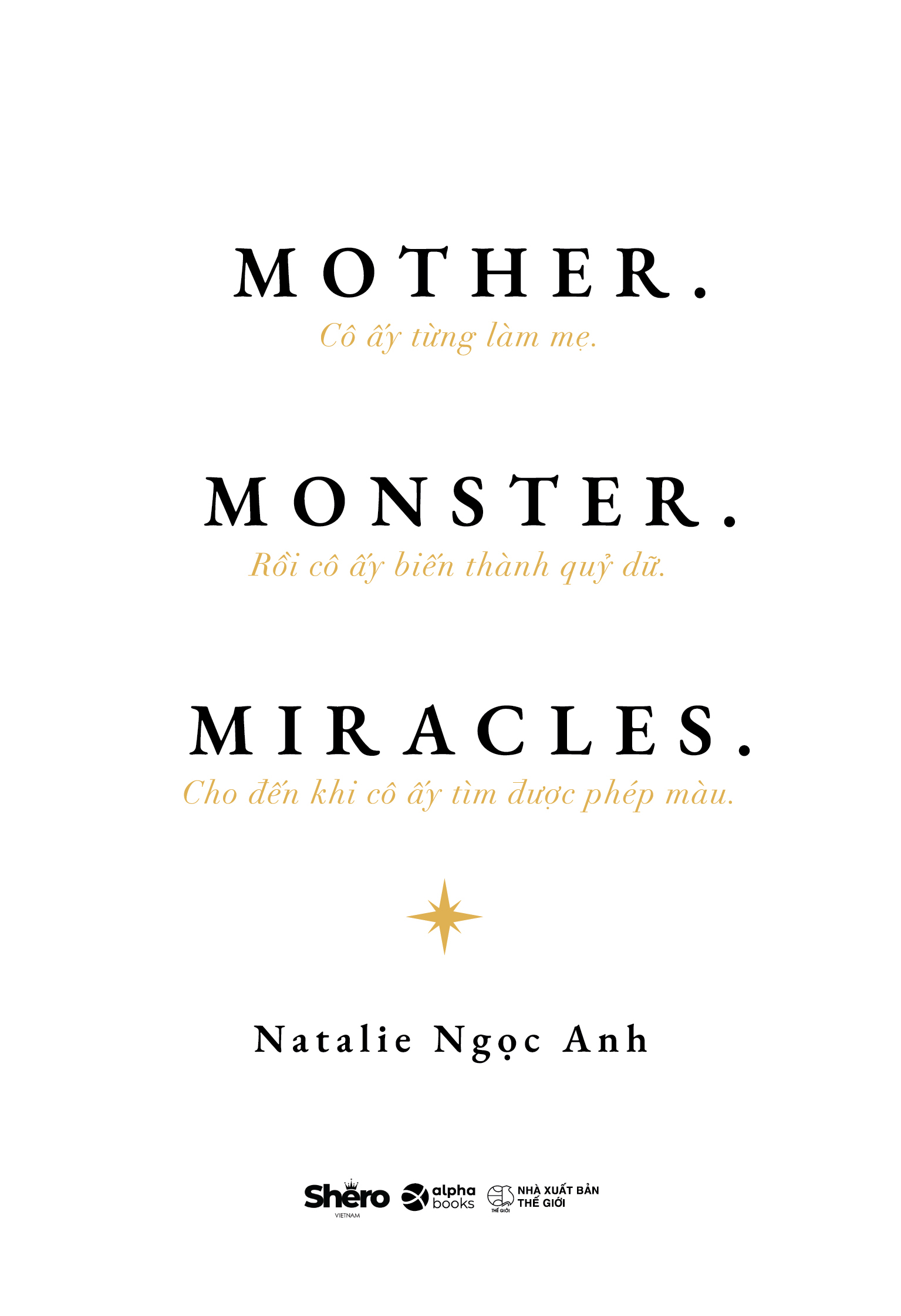 Mother. Monster. Miracles. - Cô Ấy Từng Làm Mẹ. Rồi Cô Ấy Biến Thành Quỷ Dữ. Cho Đến Khi Cô Ấy Tìm Được Phép Màu. - Ảnh 2
