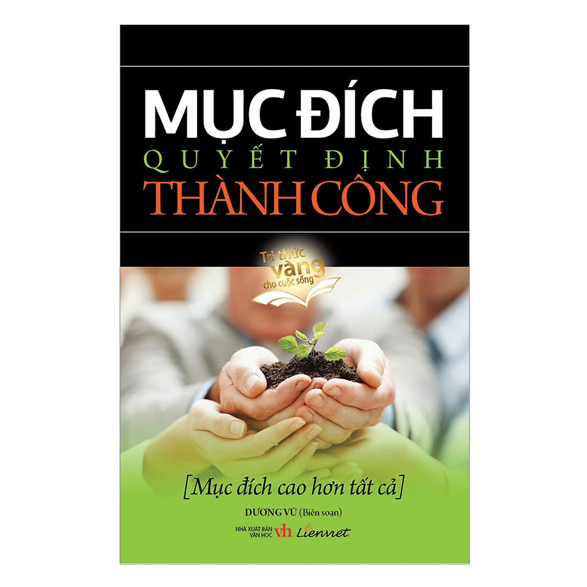 mục đích quyết định thành công - Ảnh 2