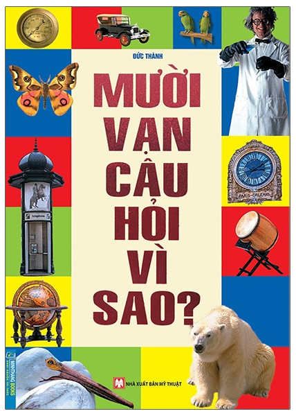 mười vạn câu hỏi vì sao (tái bản 2024) - Ảnh 2