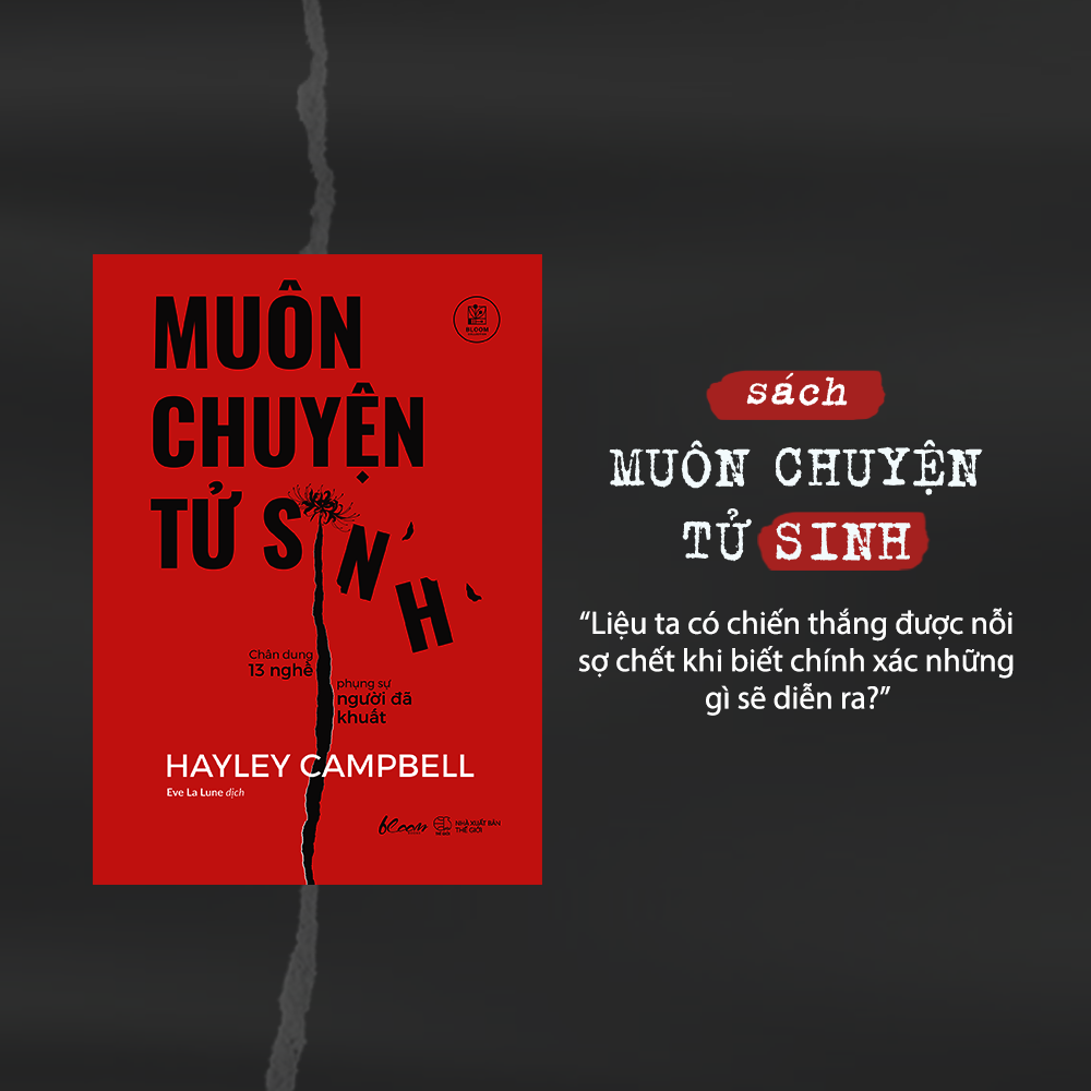 Muôn Chuyện Tử Sinh - Chân Dung 13 Nghề Phụng Sự Người Đã Khuất - Ảnh 4