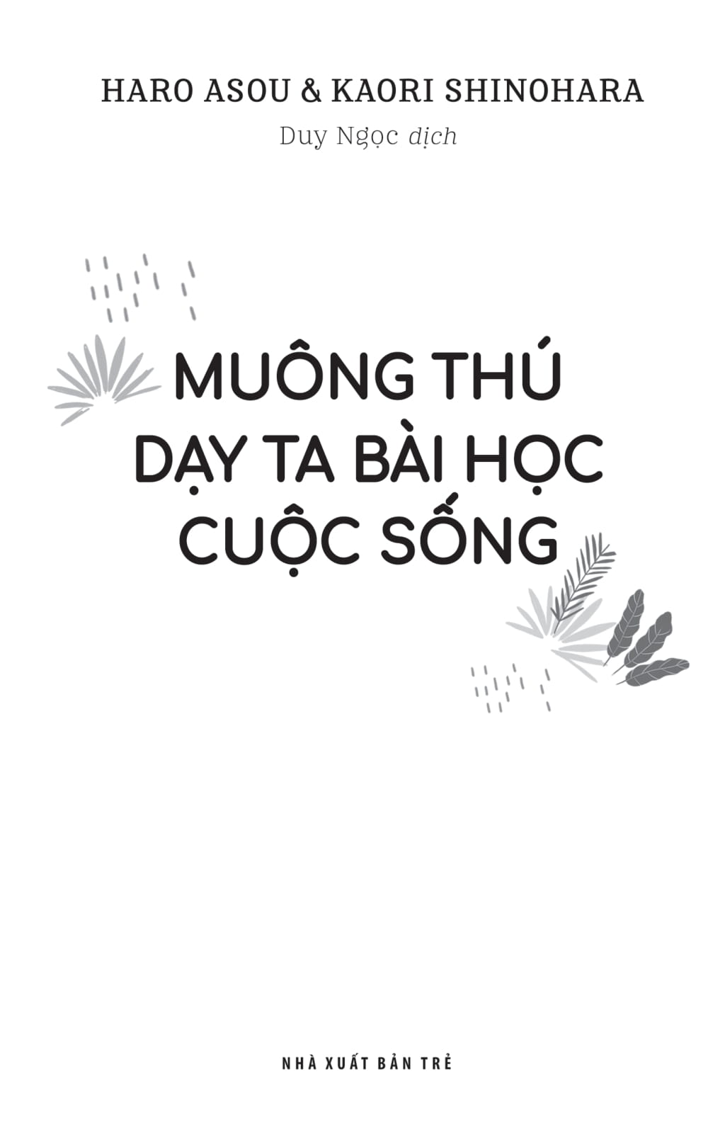 muông thú dạy ta bài học cuộc sống - Ảnh 2